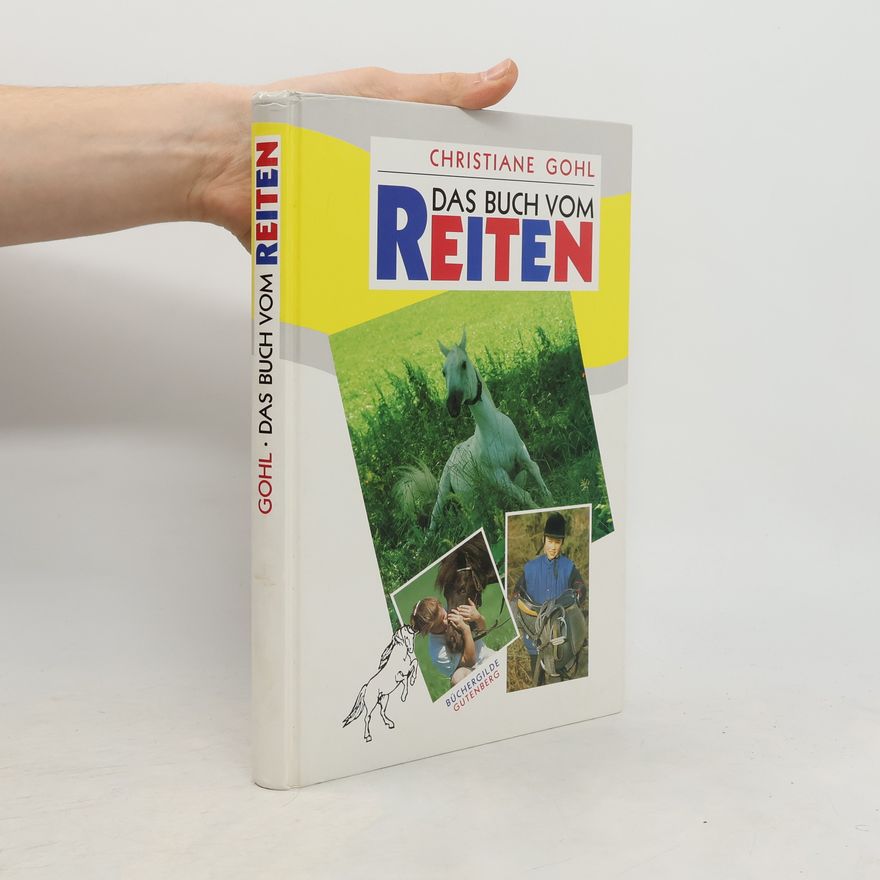 Christiane Gohl Das Buch vom Reiten