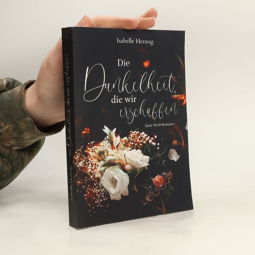 Isabelle Herzog Die Dunkelheit, die wir erschaffen