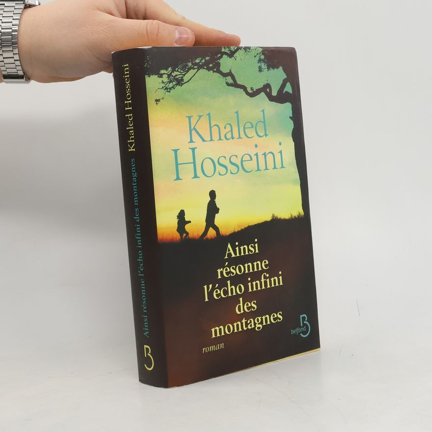 Khaled Hosseini Ainsi résonne l'écho infini des montagnes