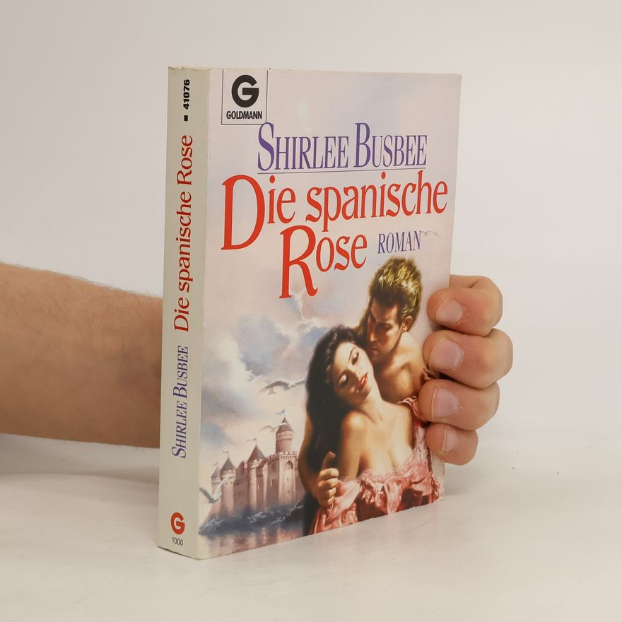Shirlee Busbee Die spanische Rose. Roman.