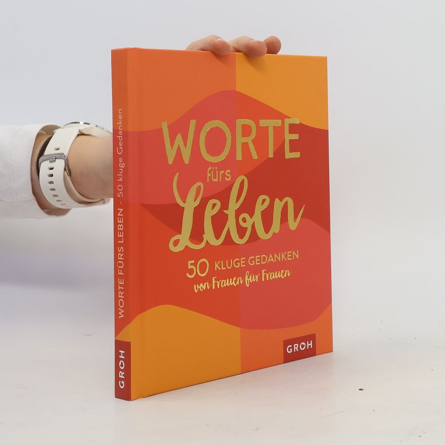 AA.VV. Worte fürs Leben - 50 kluge Gedanken von Frauen für Frauen