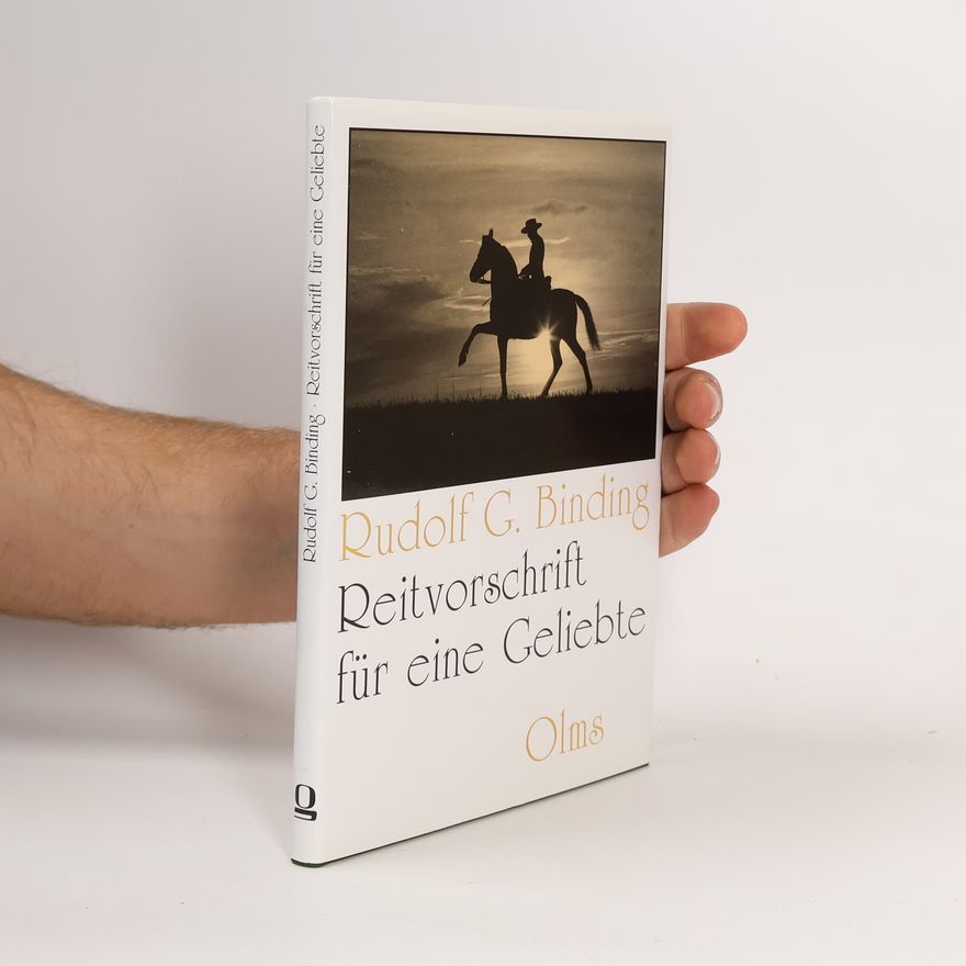 Rudolf Georg Binding Reitvorschrift für eine Geliebte
