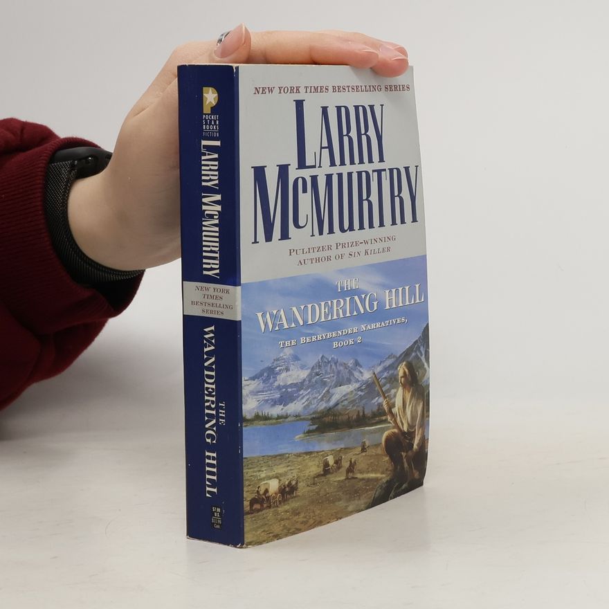 Larry McMurtry The Berrybender Narratives - 2: The Wandering Hill