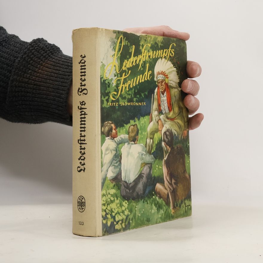 Fritz Skowronnek Lederstrumpfs Freunde