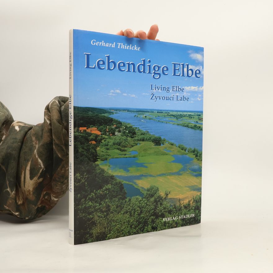 Gehard Thielcke Lebendige Elbe = Living Elbe = Živoucí Labe