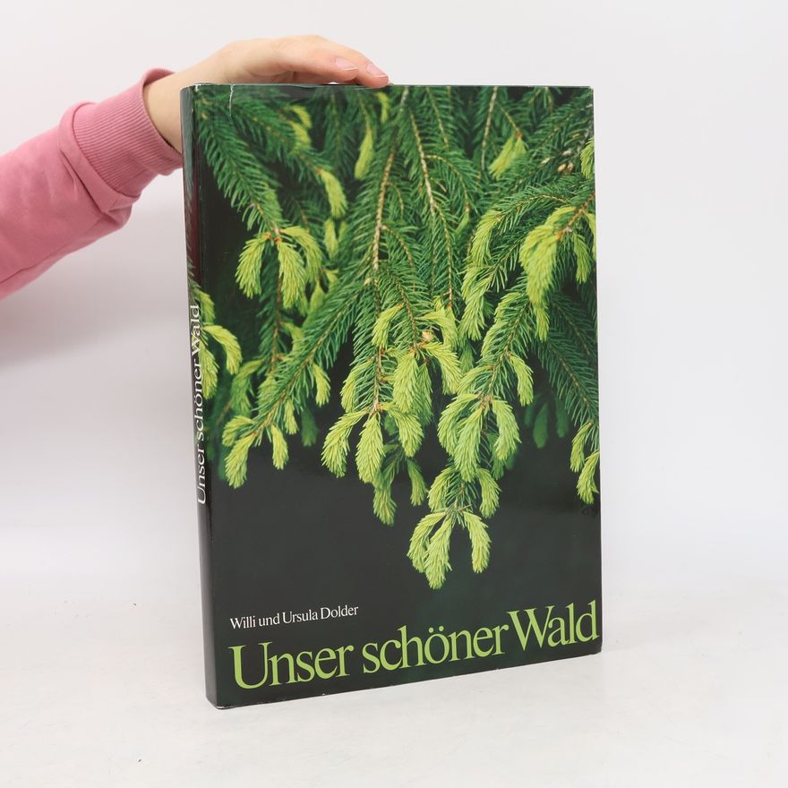 Willi und Ursula Dolder Unser schöner Wald
