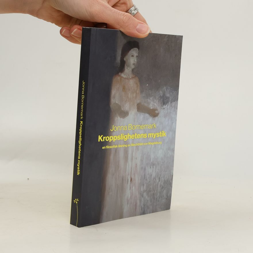 Jonna Bornemark Kroppslighetens mystik
