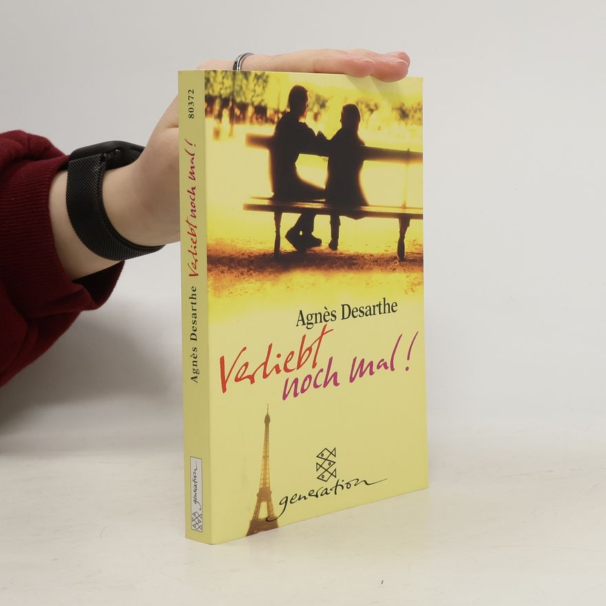 Agnès Desarthe Verliebt noch mal!