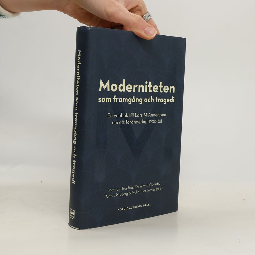 Karin Kvist Geverts Modernitet som framgång och tragedi