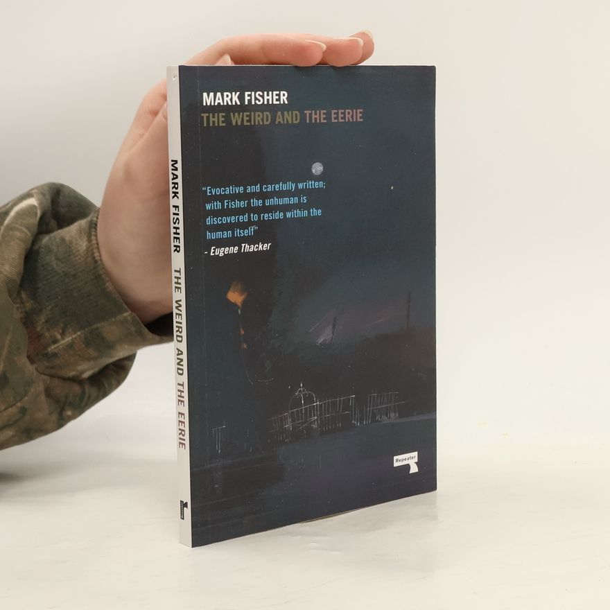 Mark Fisher The weird and the eerie
