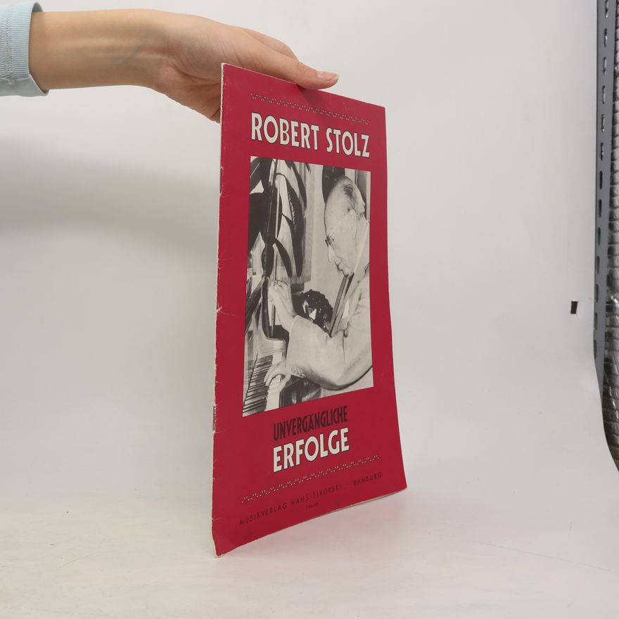 Robert Stolz Unvergängliche Erfolge