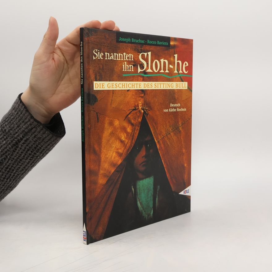Joseph Bruchac Sie nannten ihn Slon-he