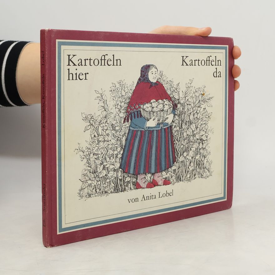 Anita Lobel Kartoffel hier, Kartoffel da