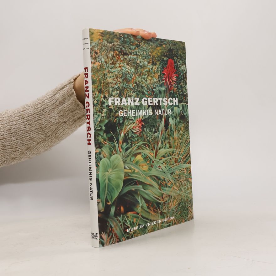 Götz Adriani Franz Gertsch - Geheimnis Natur