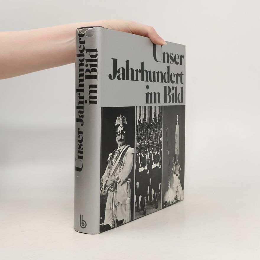 Autorenkollektiv Unser Jahrhundert im Bild