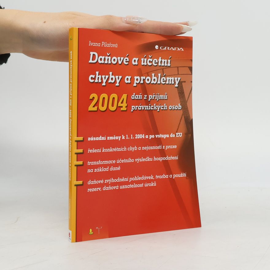 Ivana Pilařová Daňové a účetní chyby a problémy 2004