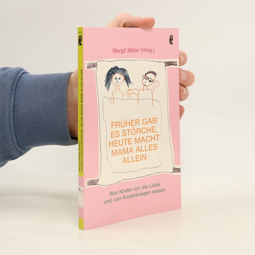 Margit Mitter Früher gab es Störche, heute macht Mama alles allein