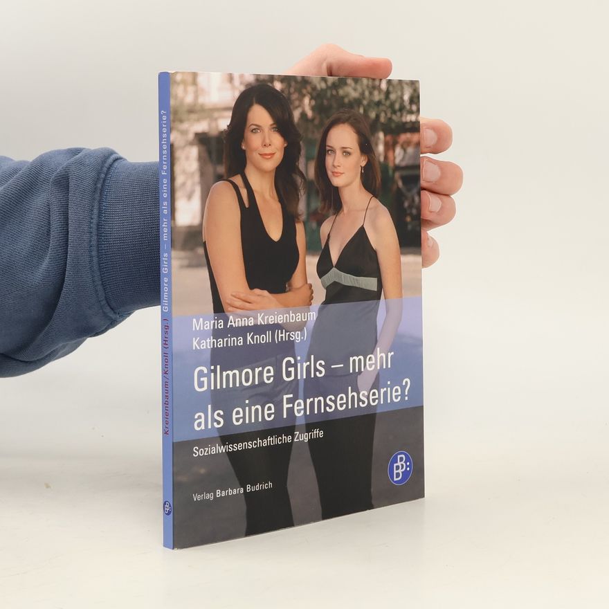 Maria Anna Kreienbaum Gilmore Girls – mehr als eine Fernsehserie?
