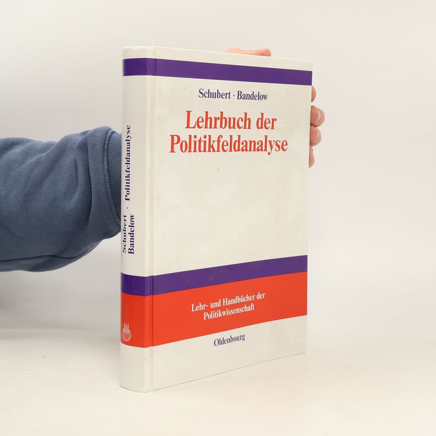 Nils C. Bandelow Lehrbuch der Politikfeldanalyse