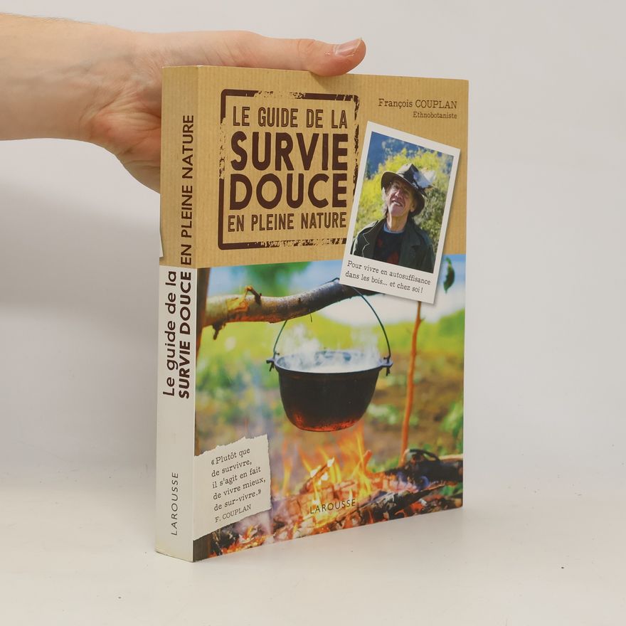 Franc ois Couplan Le guide de la survie douce en pleine nature