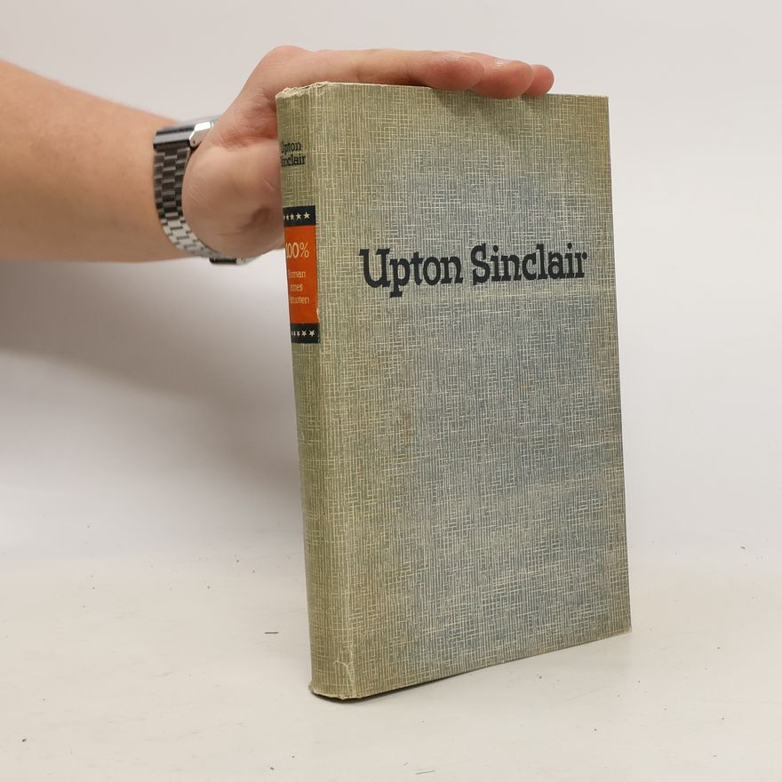 Upton Sinclair 100%: The Story of a Patriot