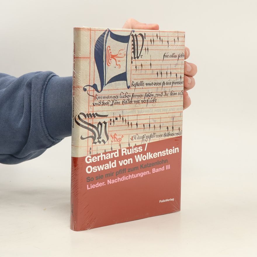 Oswald von Wolkenstein So sie mir pfiff zum Katzenlohn. Lieder. Nachdichtungen. Band III