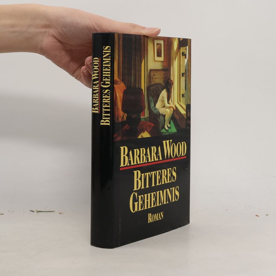 Barbara Wood Bitteres Geheimnis
