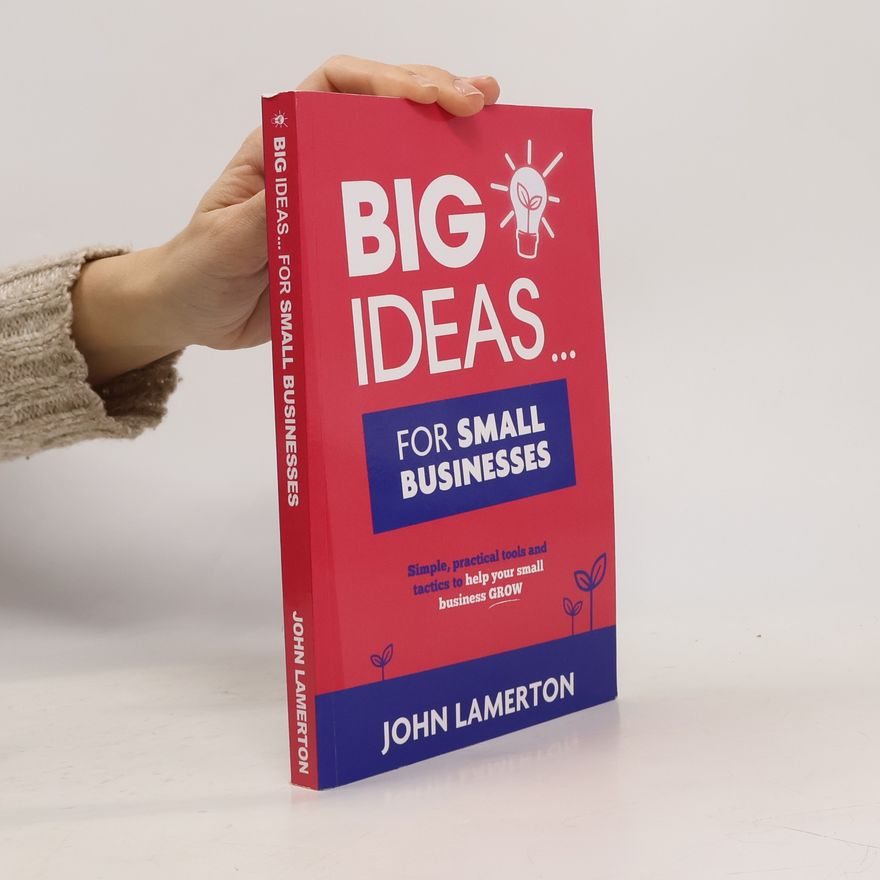 John Lamerton Big Ideas... For Small Businesses
