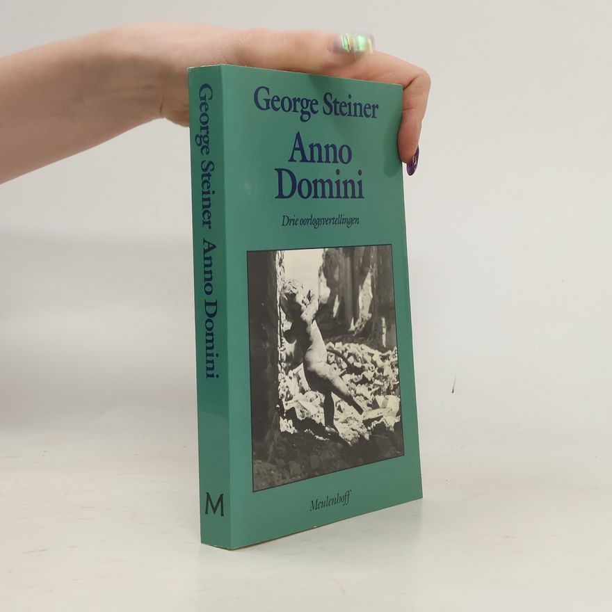 George Steiner Anno Domini