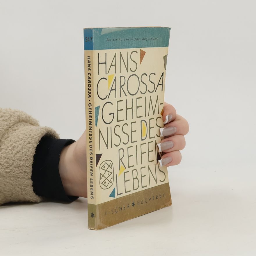 Hans Carossa Geheimnisse des reifen Lebens