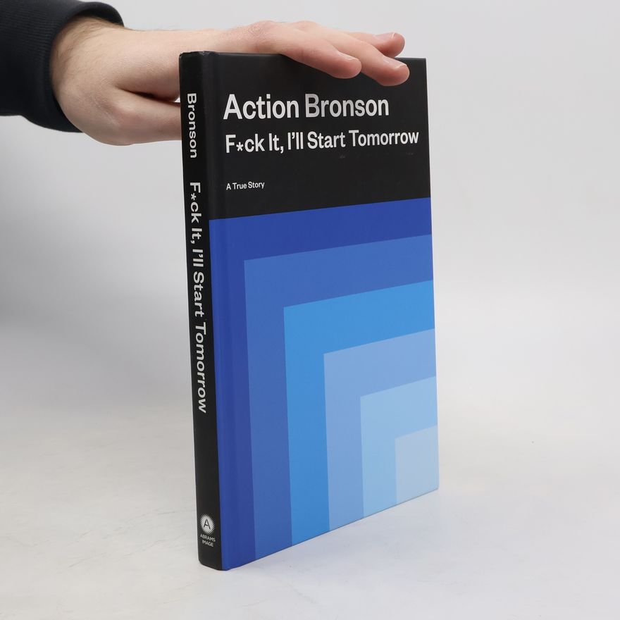 Action Bronson F*ck It, I'll Start Tomorrow