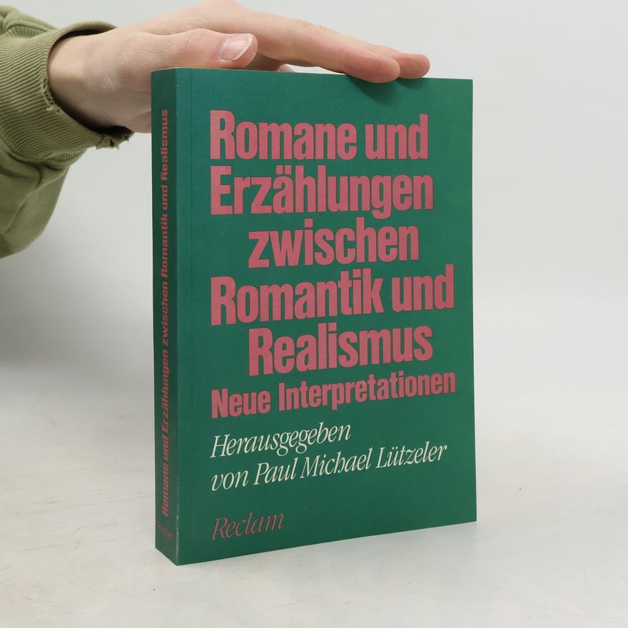 Paul Michael Lützeler Romane und Erzählungen zwischen Romantik und Realismus