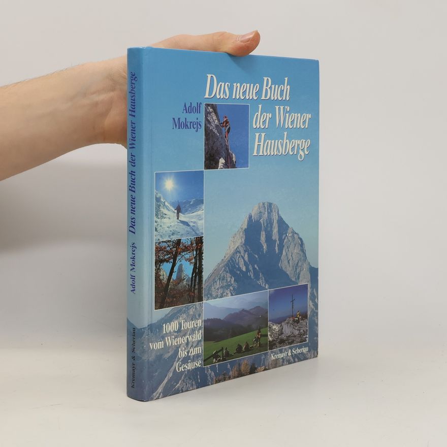 Adolf Mokrejs Das neue Buch der Wiener Hausberge