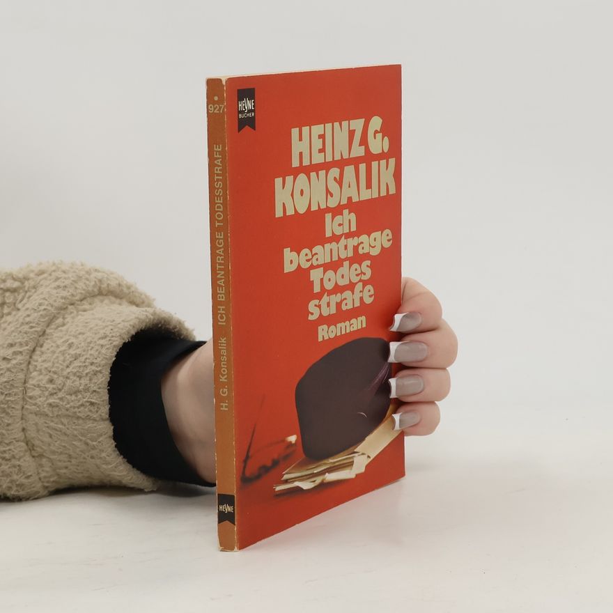 Heinz Günther Konsalik Ich beantrage Todes strafe