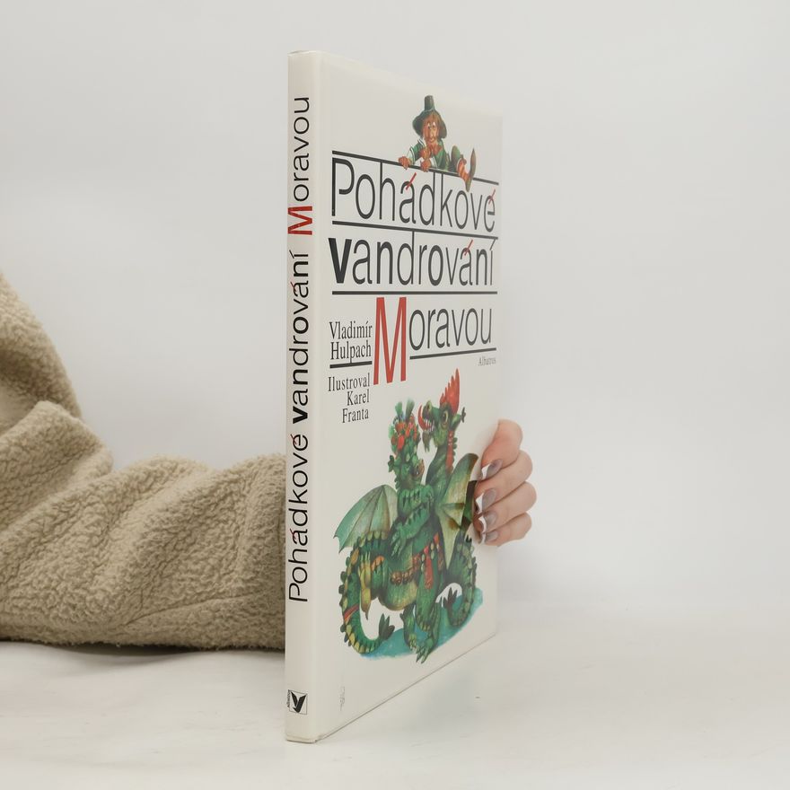 Vladimír Hulpach Pohádkové vandrování Moravou