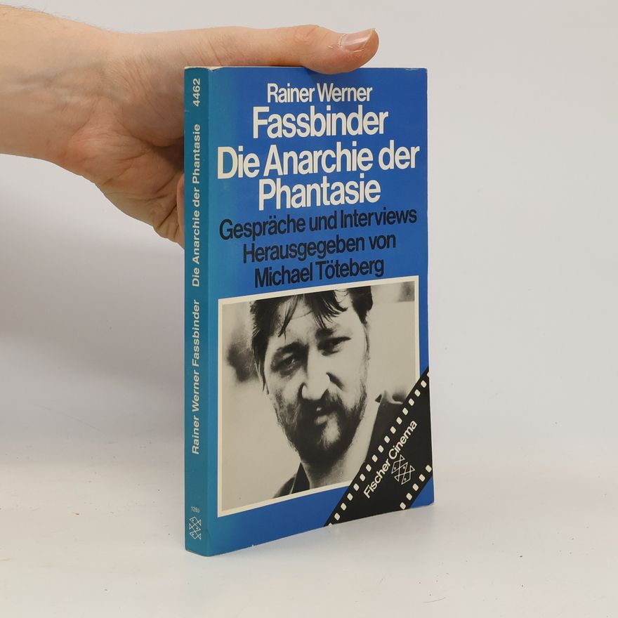 Rainer Werner Fassbinder Die Anarchie der Phantasie