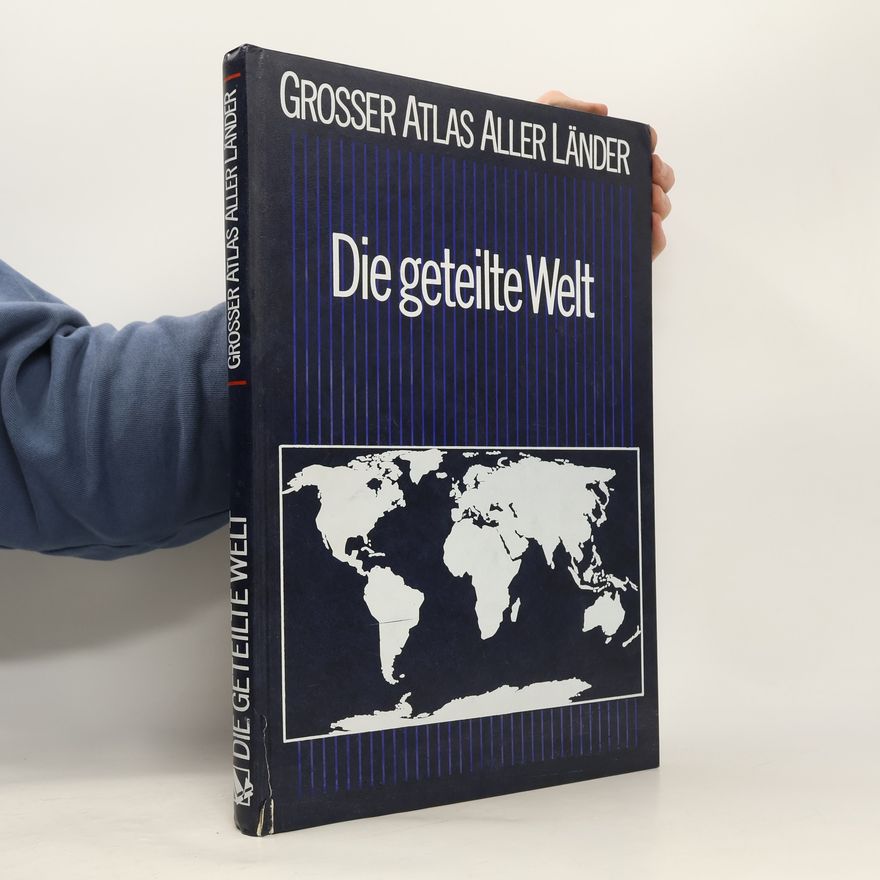 Katharina Salice Stephan Grosser Atlas aller Länder. Die geteilte Welt