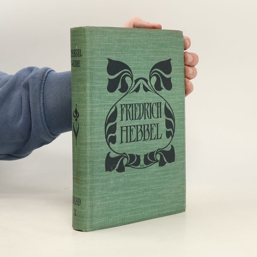 Friedrich Hebbel Sämtliche Werke 10