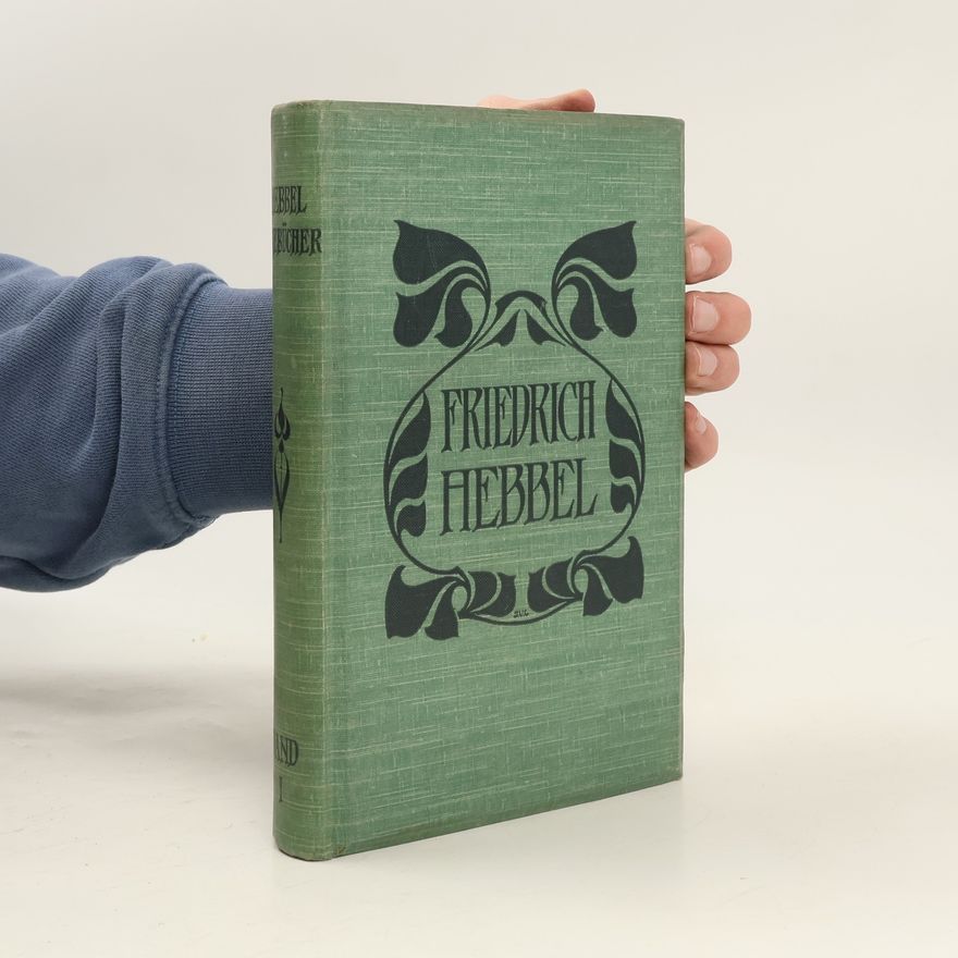 Christian Friedrich Hebbel Sämtliche Werke. Erster Band