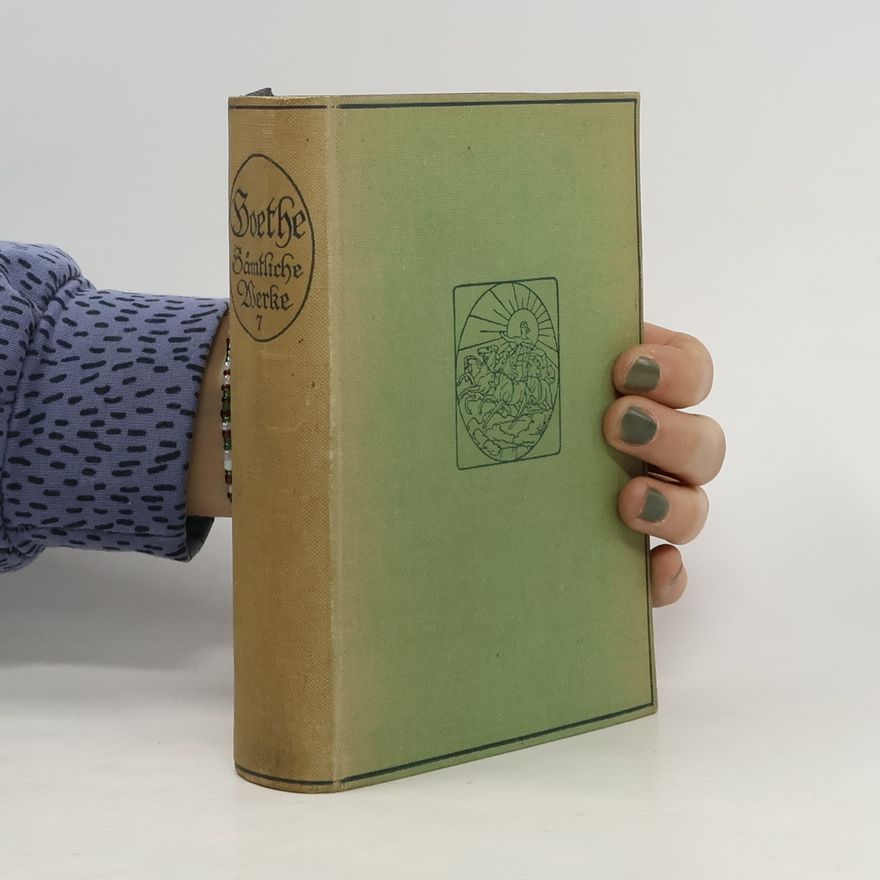 Johann Wolfgang von Goethe Goethe's sämmtliche Werke 7