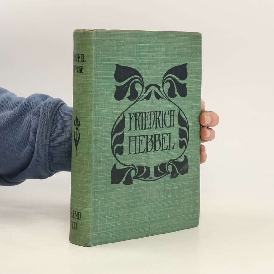 Friedrich Hebbel Sämtliche Werke 7