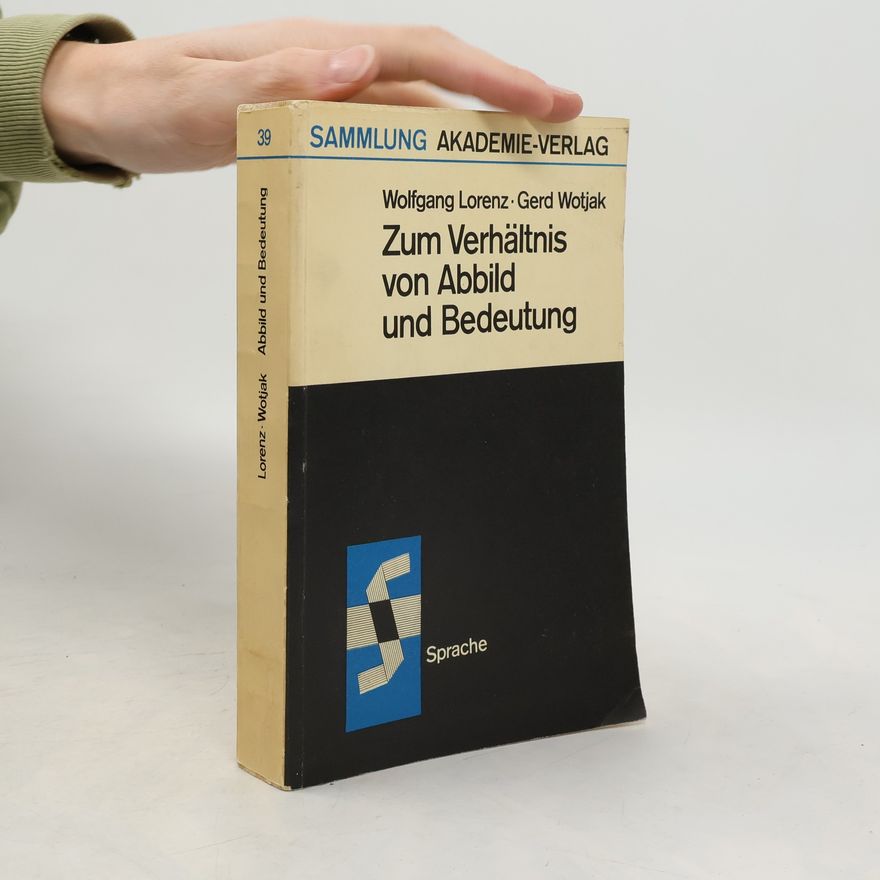 Wolfgang Lorenz Zum Verhältnis von Abbild und Bedeutung