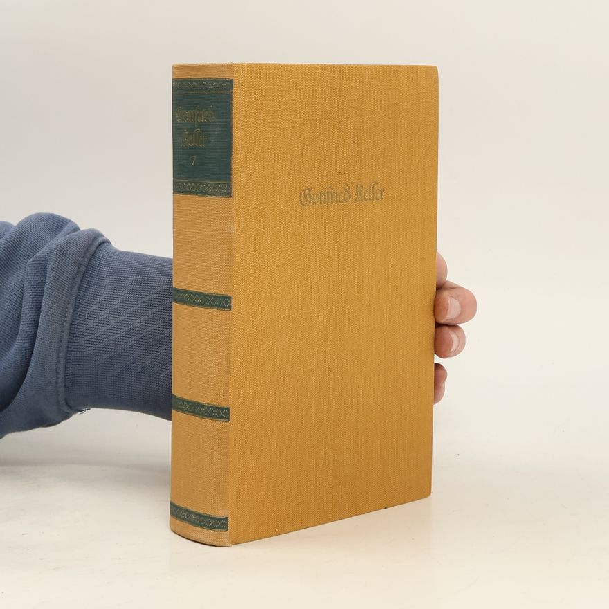 Gottfried Keller Gottfried Kellers Werke 7