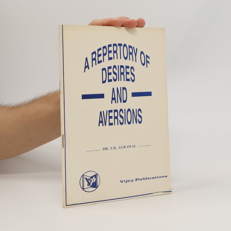 Y. R. Agrawal A Repertory of Desires and Aversions