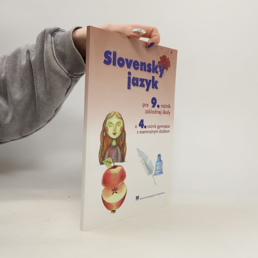 Autorenkollektiv Slovenský jazyk pre 9. ročník základnej školy a 4. ročník gymnázia s osemročným štúdiom