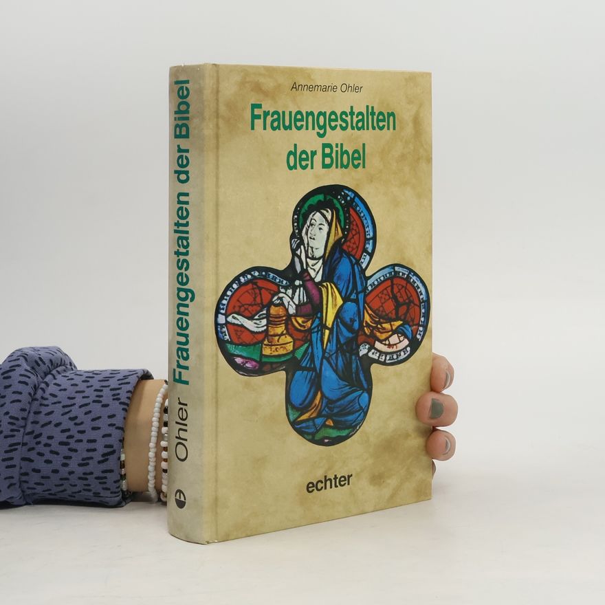 Annemarie Ohler Frauengestalten der Bibel