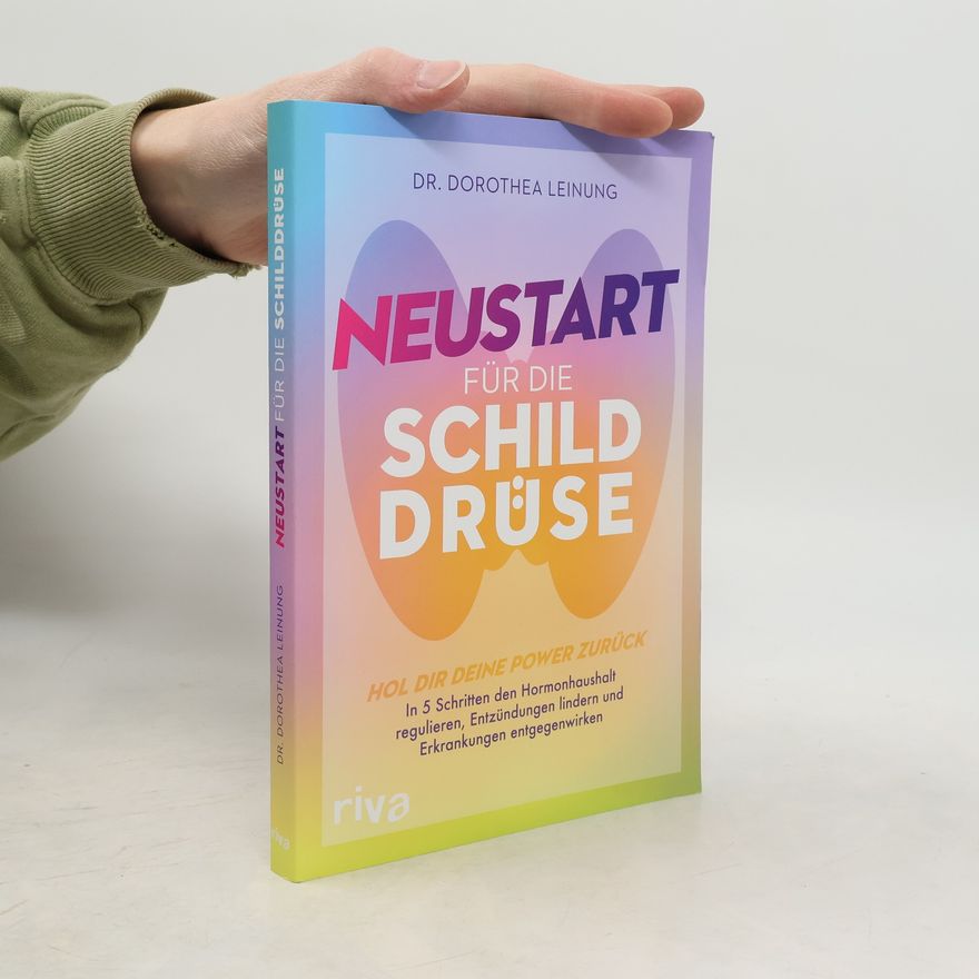 Dr. med. Dorothea Leinung Neustart für die Schilddrüse