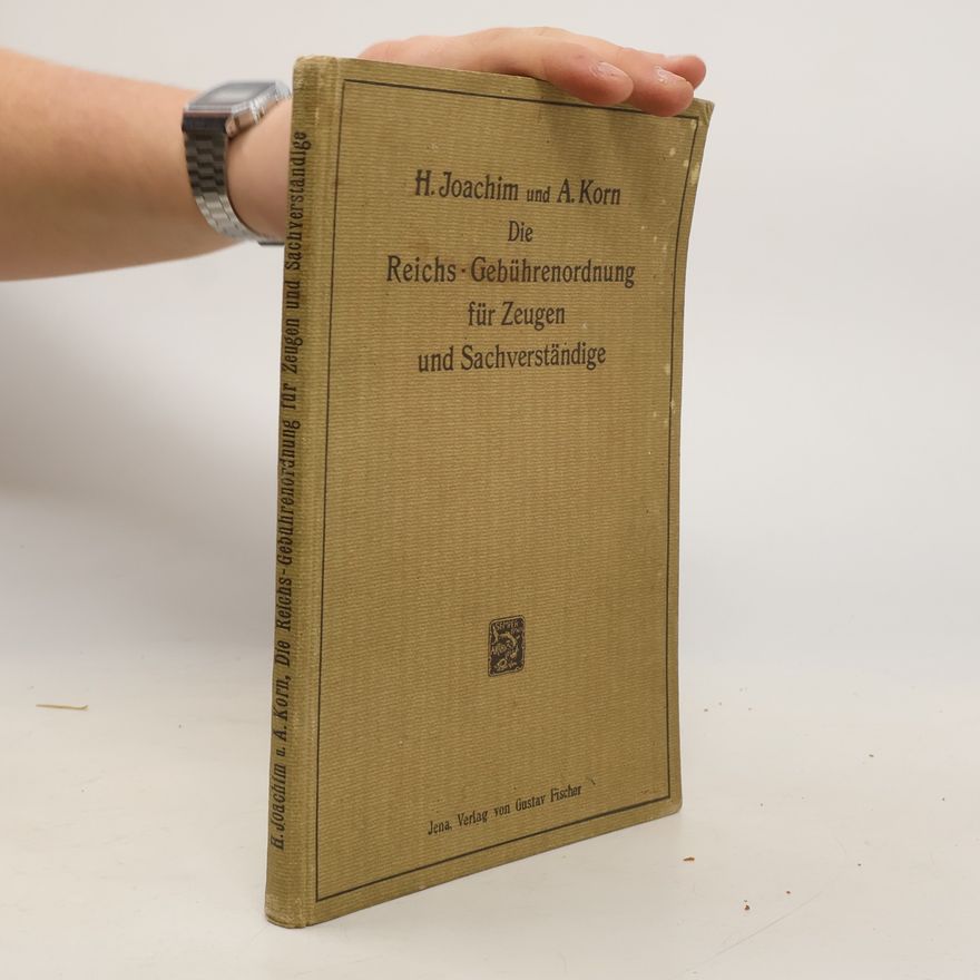 Alfred Korn Die Reichs-Gebührenordnung für Zeugen und Sachverständige