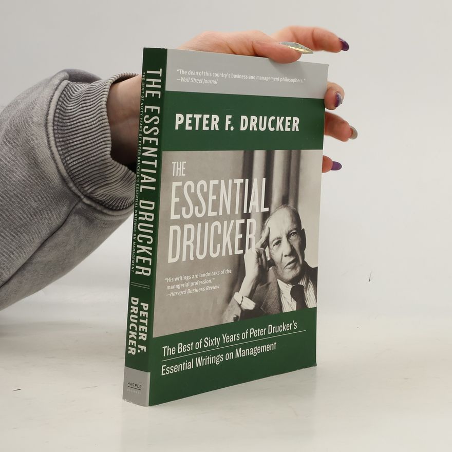 Peter Ferdinand Drucker The Essential Drucker