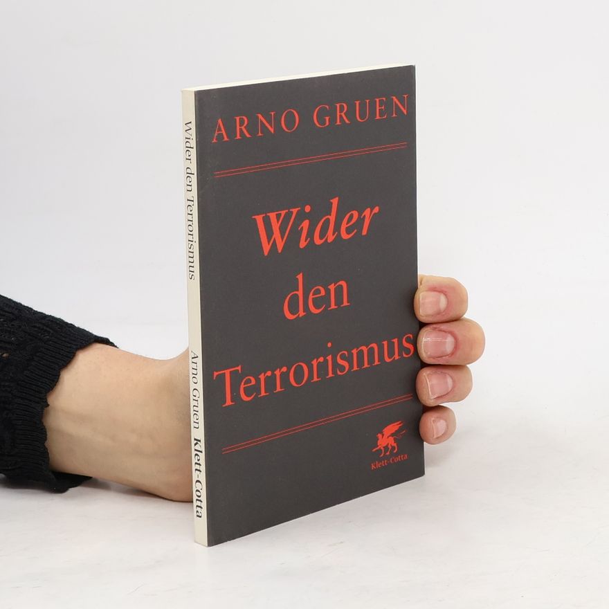 Arno Gruen Wider den Terrorismus